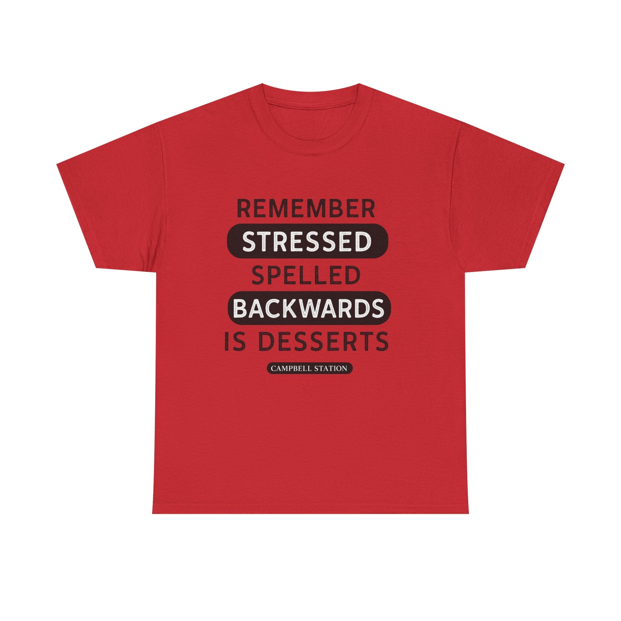Stressed Backwards Is Desserts” Campbell Station Tee