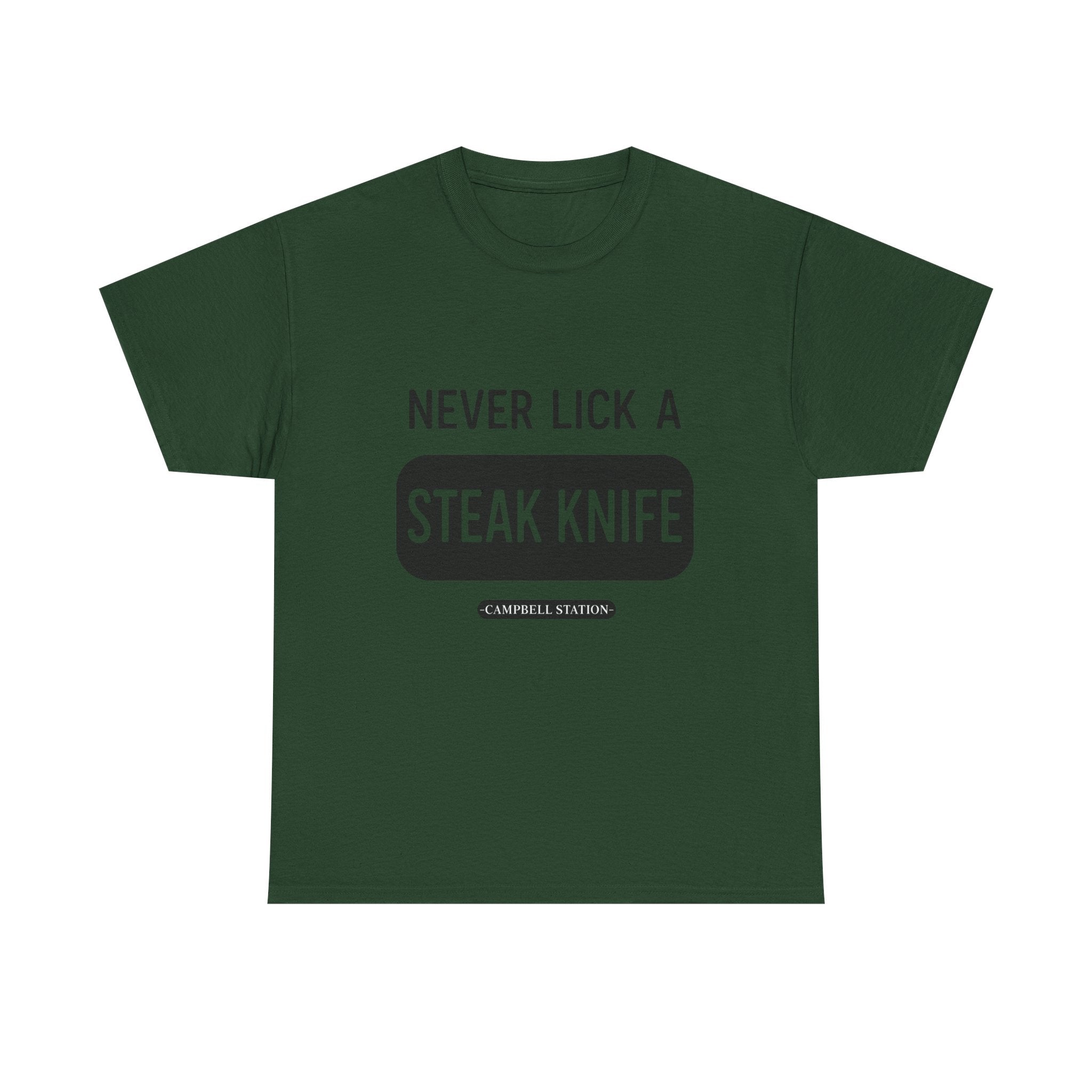 Never Lick a Steak Knife” Campbell Station Tee