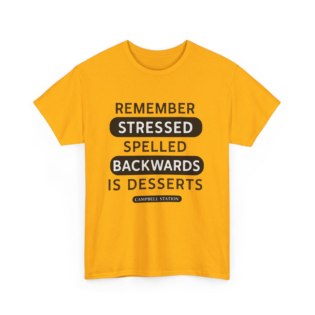 Stressed Backwards Is Desserts” Campbell Station Tee