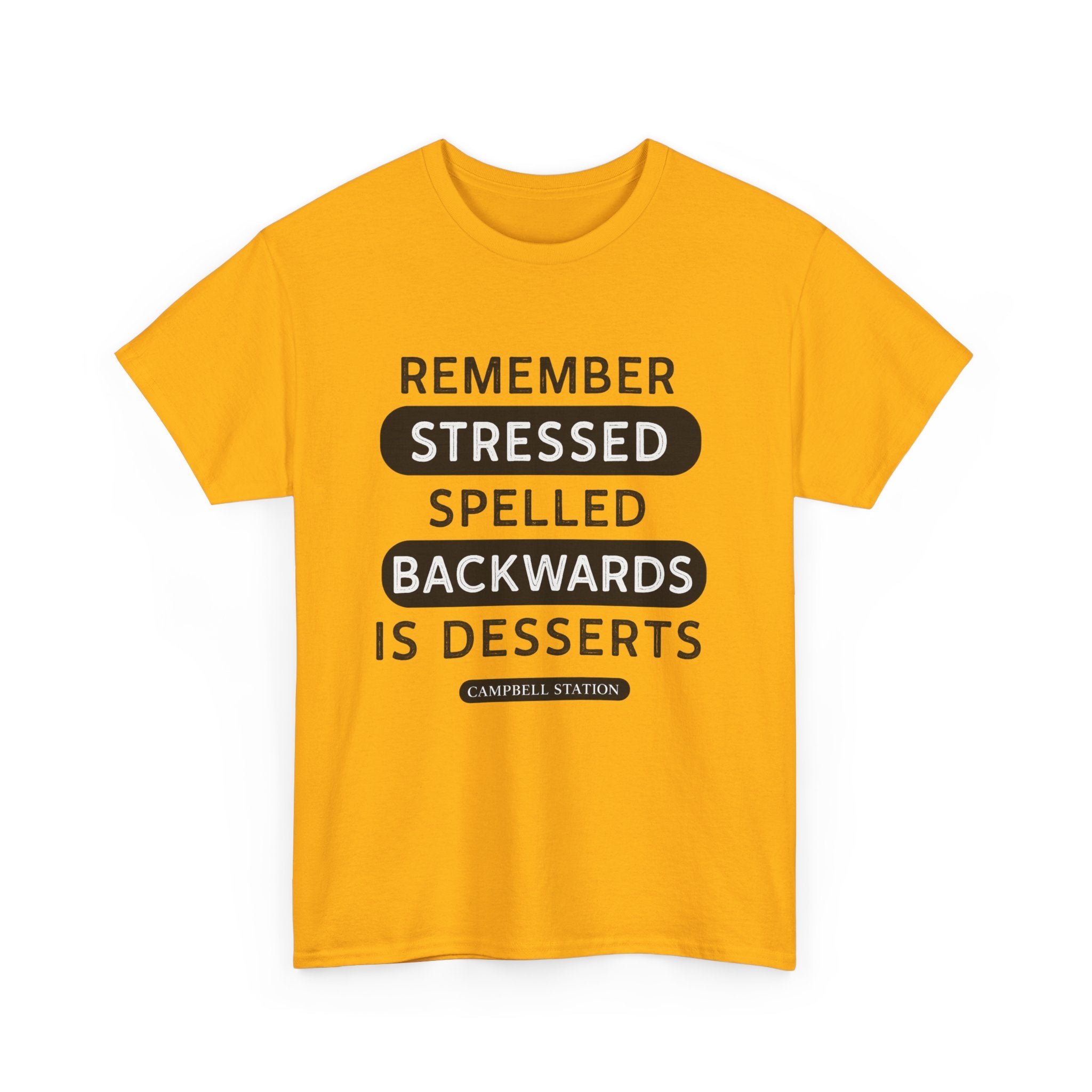 Stressed Backwards Is Desserts” Campbell Station Tee