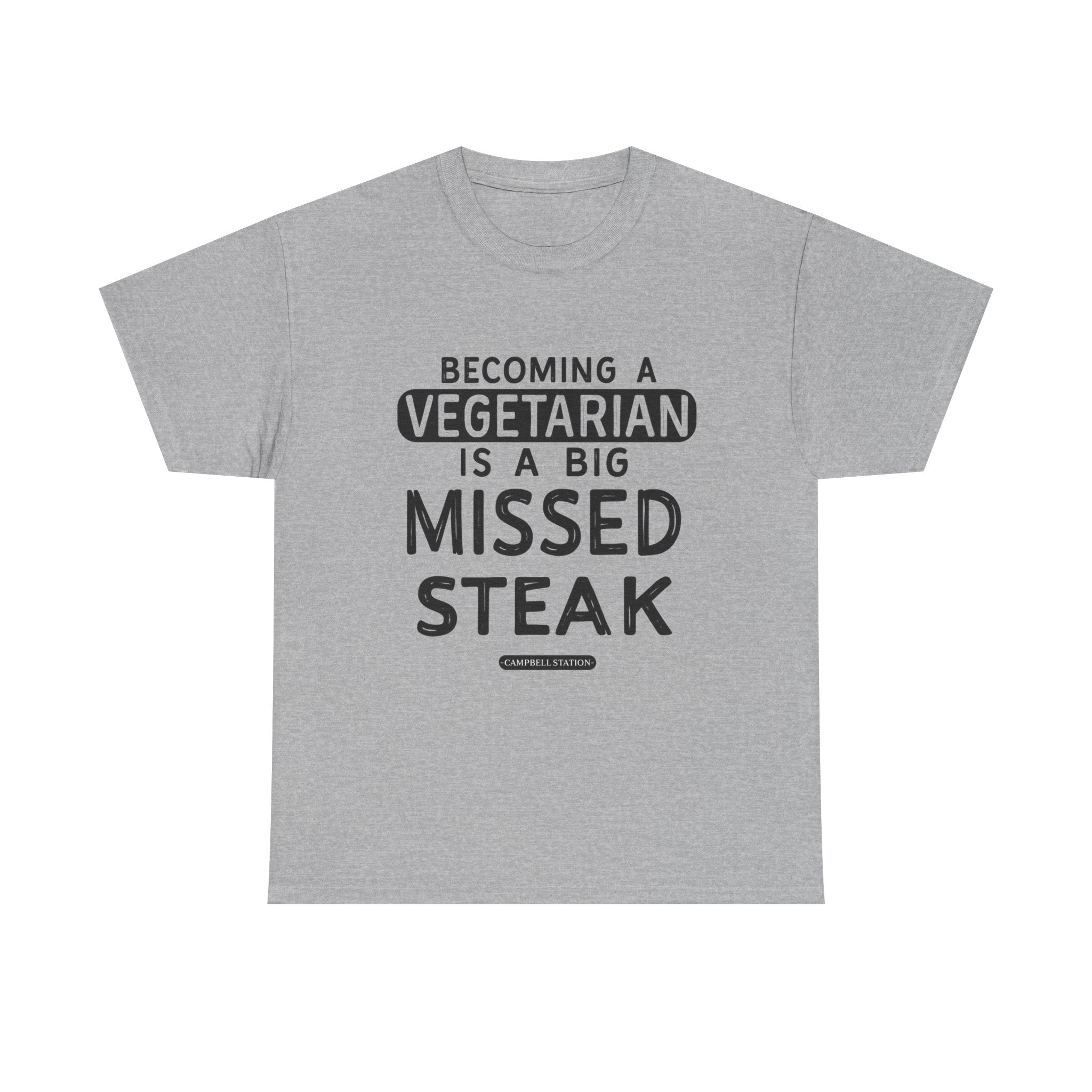 Missed Steak” Campbell Station Tee