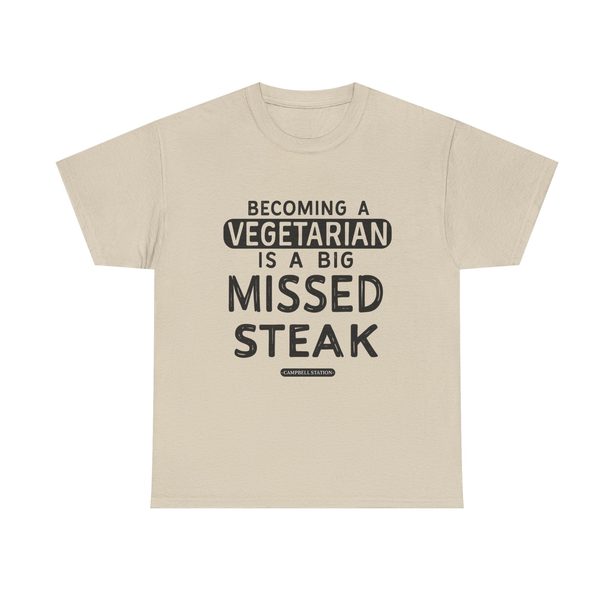 Missed Steak” Campbell Station Tee