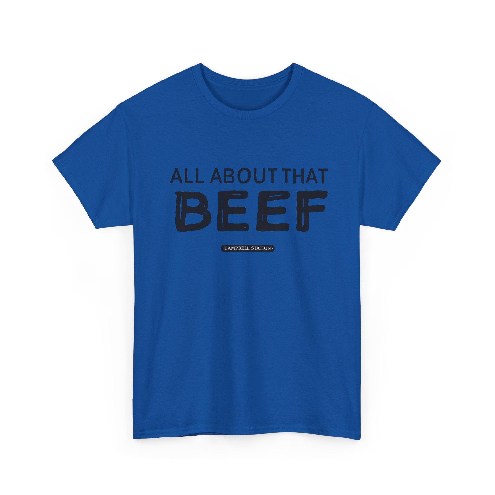 All About That Beef” Campbell Station Tee