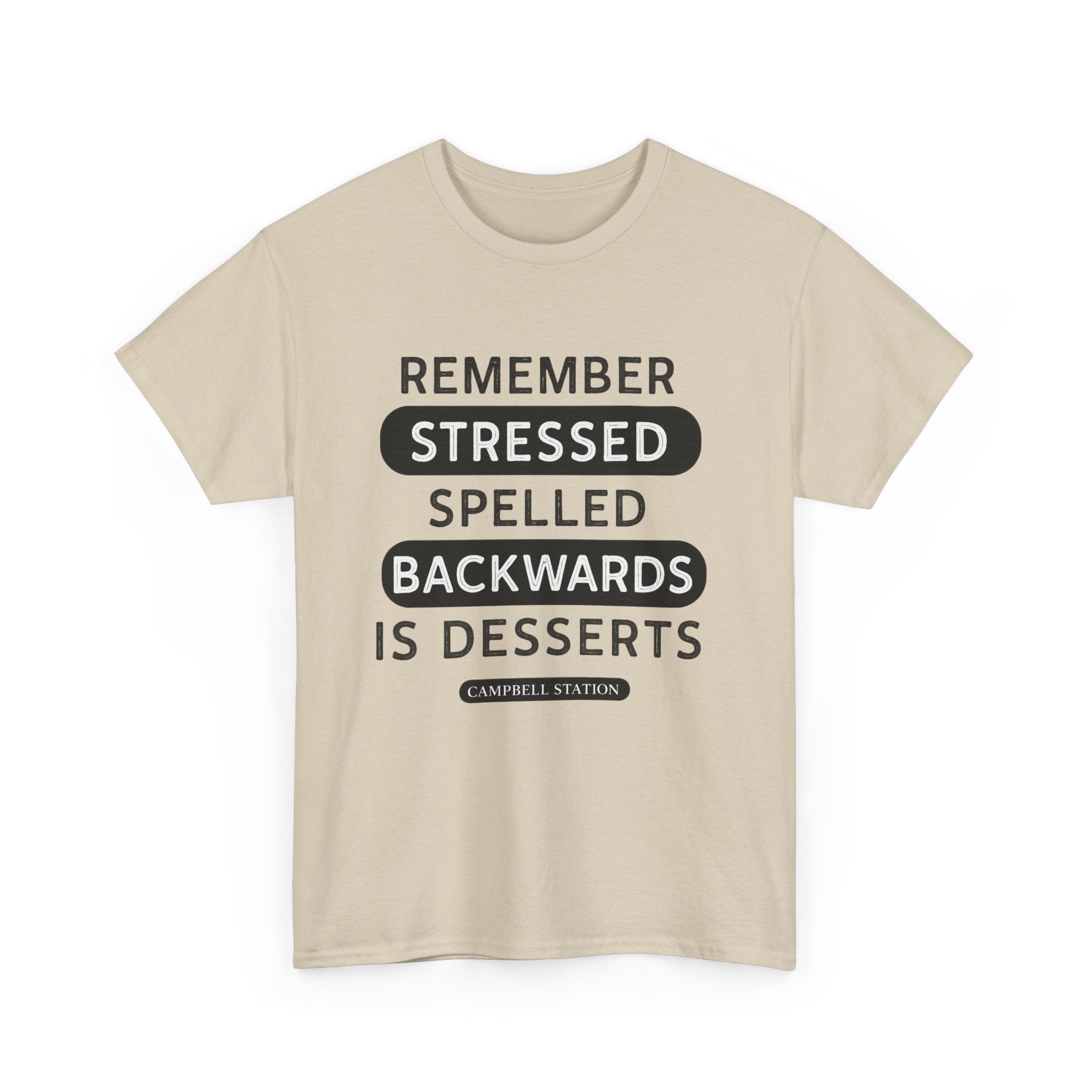 Stressed Backwards Is Desserts” Campbell Station Tee